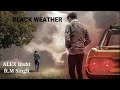 Alex bisht  black weather ftm singh