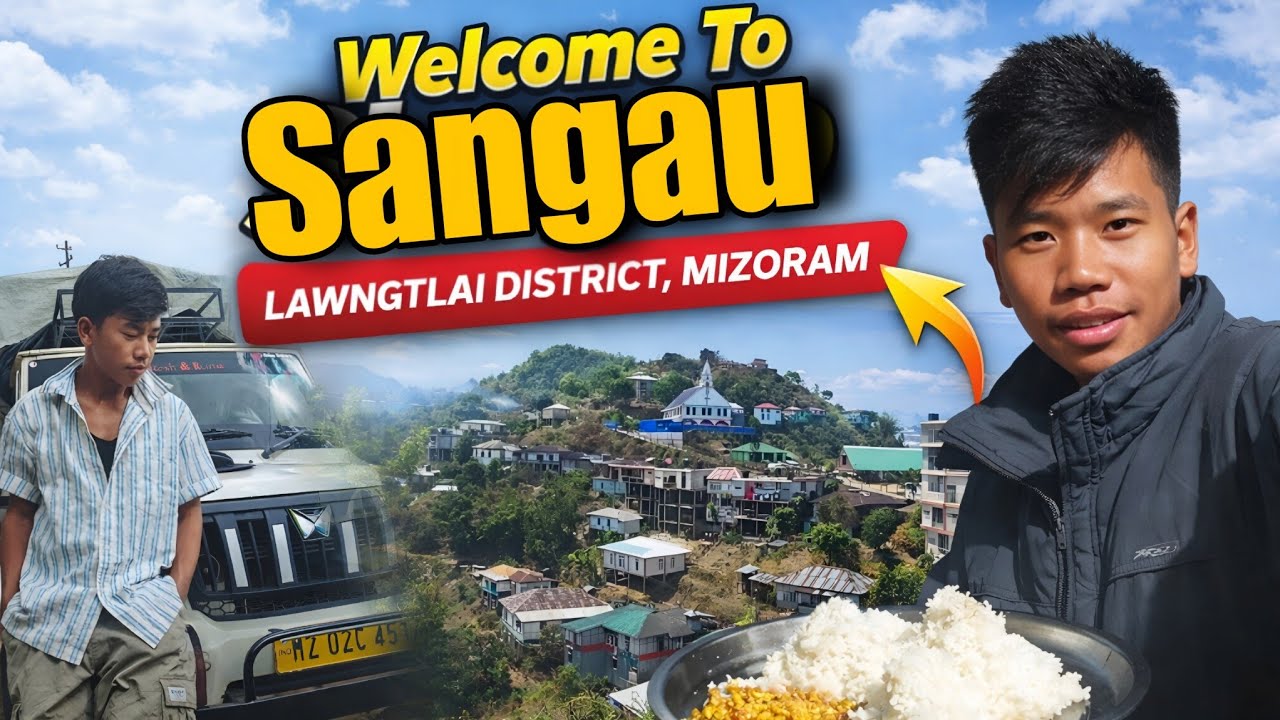 Welcome 🤗 To Sangau||Lawngtlai District, Mizoram||Long Jurney 