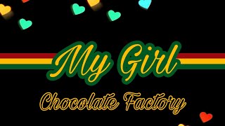 Video thumbnail of "My Girl (Reggae) by Chocolate Factory | LYRICS On"