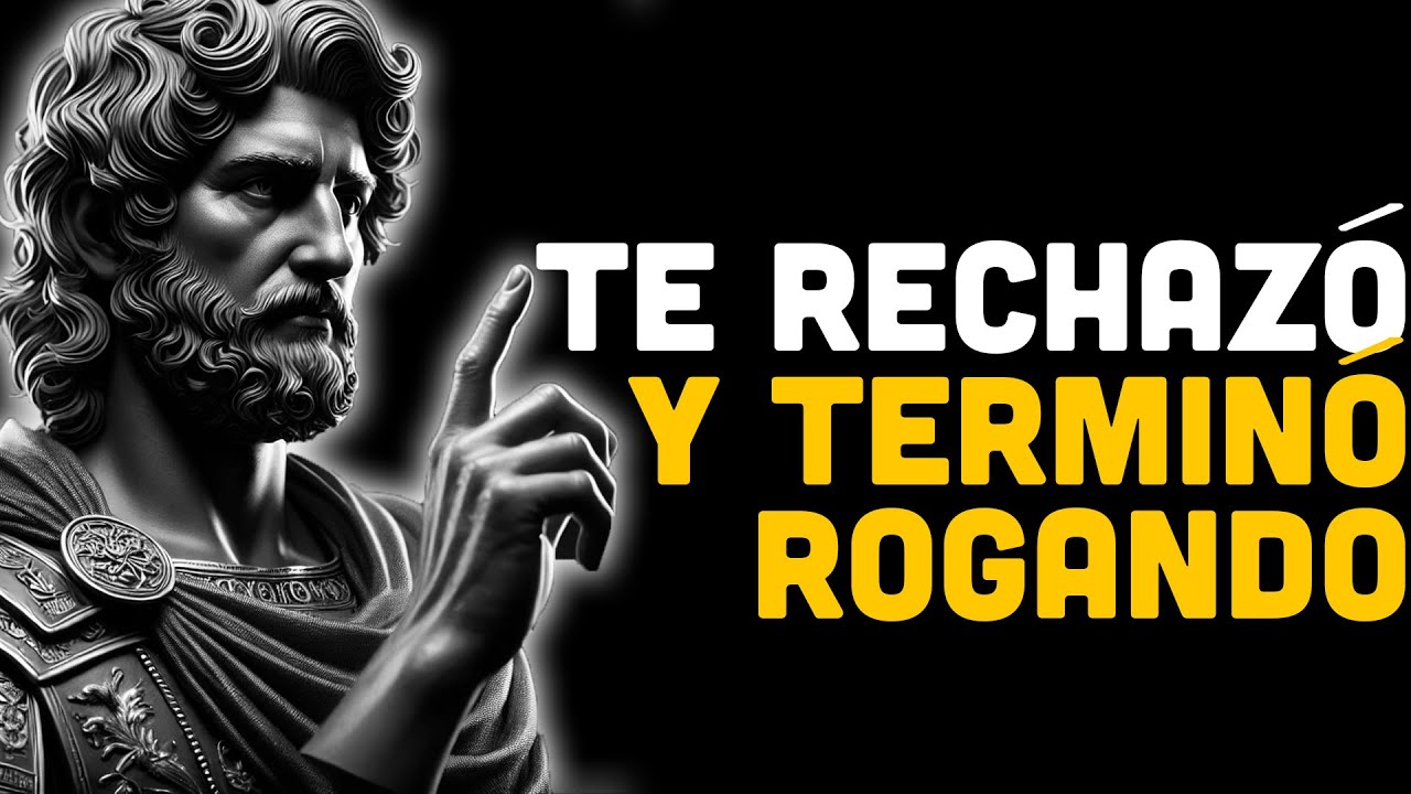 Te Rechazó… Pero Tu Silencio La Hizo Rogar Por Volver | ESTOICISMO
