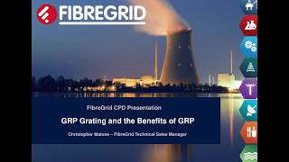 FibreGrid CPD Seminar - GRP Grating and the Benefits of GRP