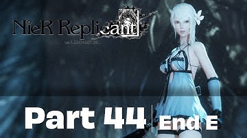 NieR Replicant Gameplay Walkthrough Part 44 Ending E [ Adventure Action RPG PC Game Steam FULL HD ]