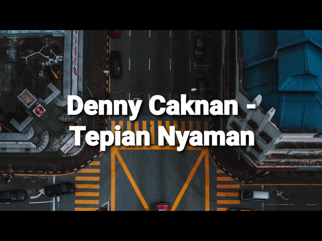 Tepian Nyaman (lirik) - Denny caknan class=