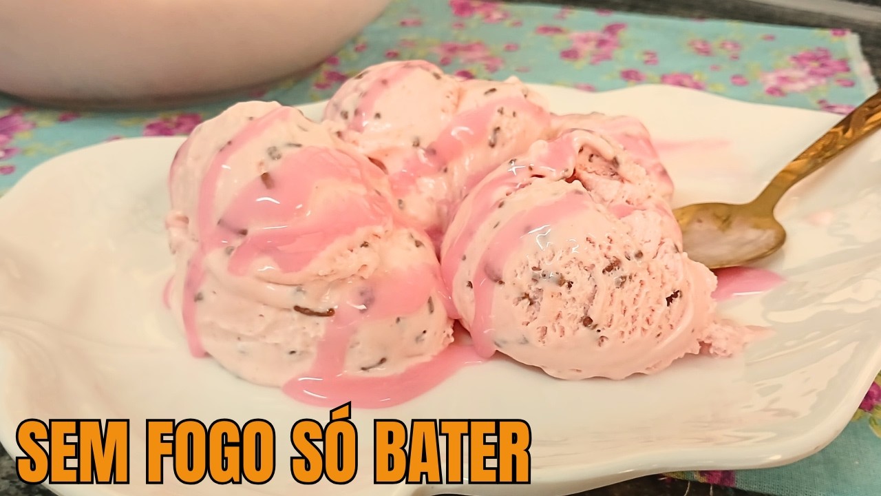 SORVETE DE MASSA CASEIRO SUPER CREMOSO  SEM FOGO E SEM MÁQUINA COM CREME DE LEITE FRESCO