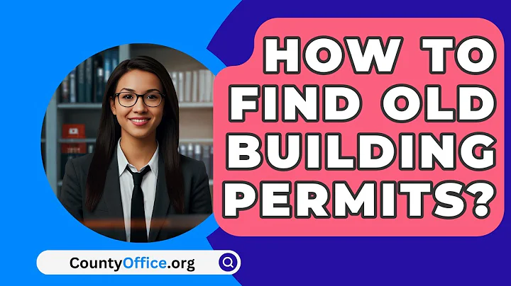 How To Find Old Building Permits? - CountyOffice.org