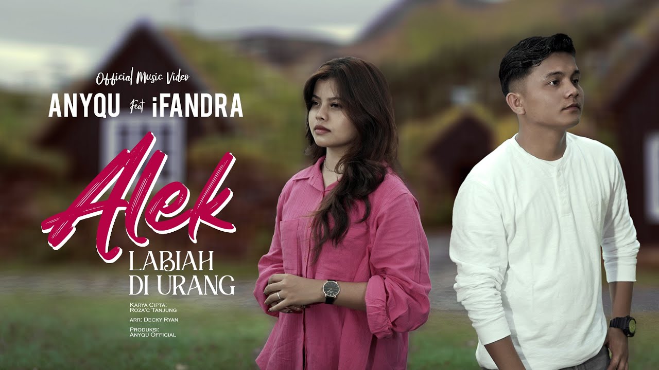 Anyqu feat iFandra - Alek Labiah di Urang (Official Music Video)