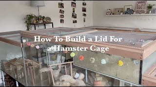 How To Build a Lid For a Hamster Cage
