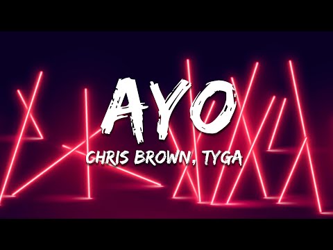 Chris Brown, Tyga - Ayo (Lyrics)