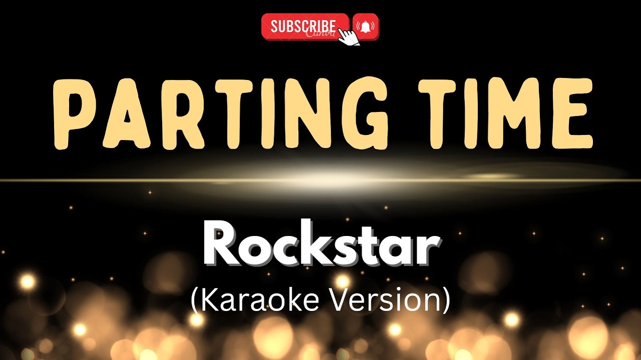 PARTING TIME - ROCKSTAR ( KARAOKE VERSION ) KARAOKEY HITS