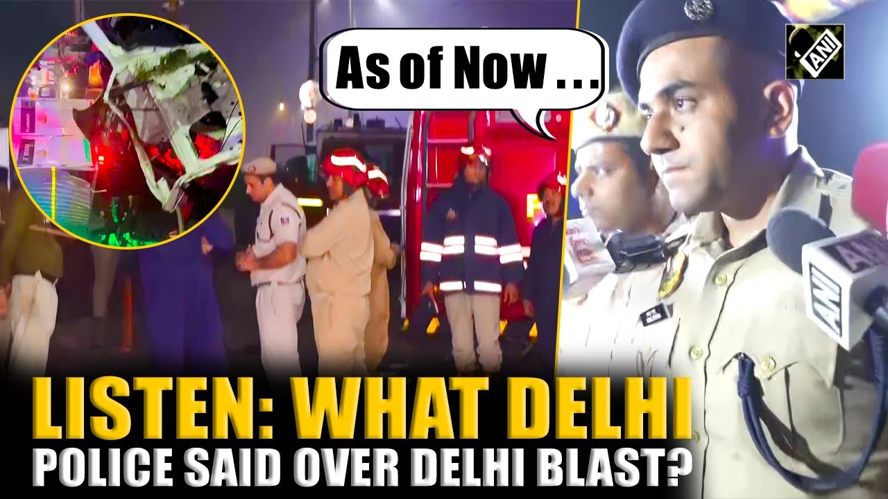 Listen What Delhi Police said statement after car Explosion near Red Fort Metro Station