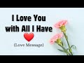I love you with all i have  a heartfelt love message  deep love  amourquotable