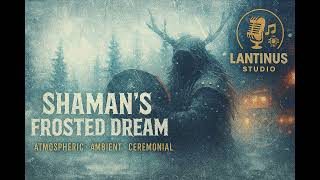 Shaman's Frosted Dream - Music beyond the Algorithm