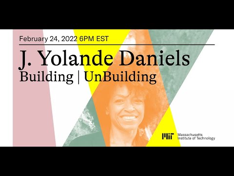 J. Yolande Daniels | Building / UnBuilding