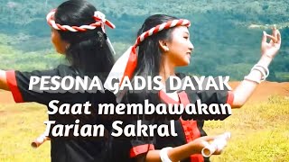 PESONA GADIS DAYAK SAAT MEMBAWAKAN TARIAN SAKRAL || FILOSOFI TARI GANTAR