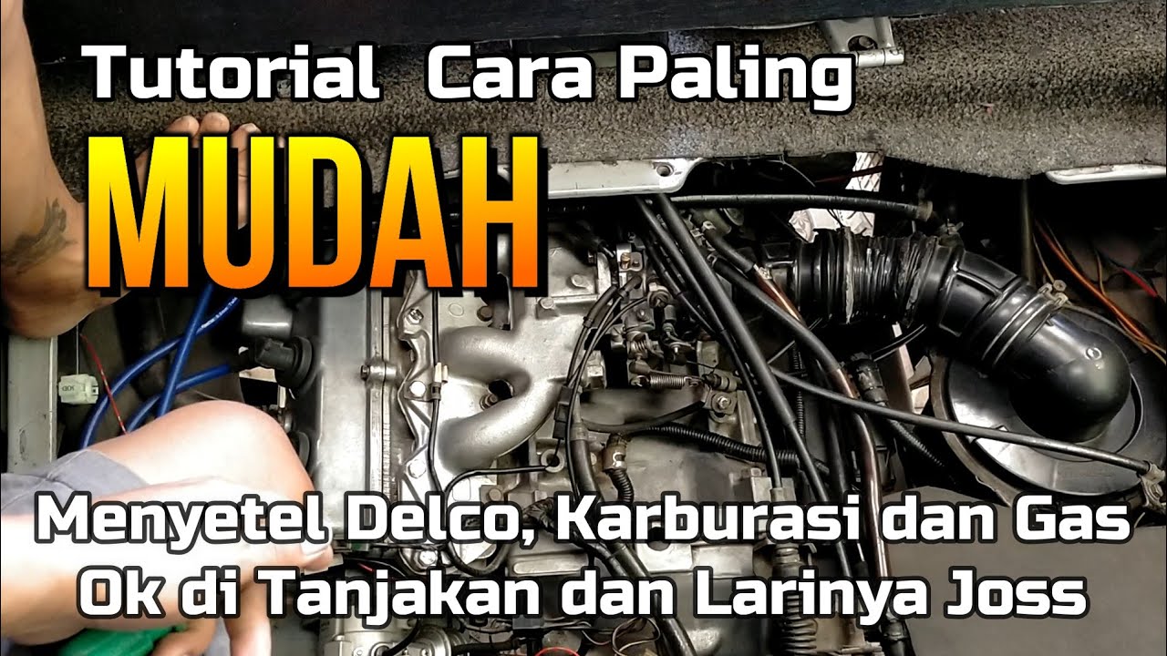 Tutorial Cara Paling Mudah Menyetel Delco, Karburasi dan Gas pada mobil