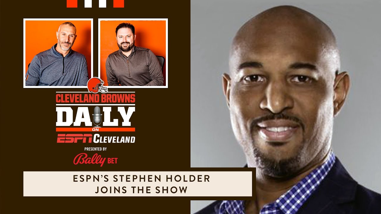 Cleveland Browns Daily ESPN’s Stephen Holder joins the show YouTube