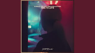 Free To Love - Karim, Joel Winterflood, SITHEA