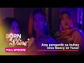 Born To Shine: Ang panganib sa buhay nina Nancy at Yuna! (Full Episode 146) September 11, 2026
