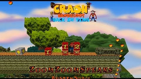 Crash Bandicoot - Back In Time Fan Game: Custom Level: Zoom Zoom Spears By AustinSpace
