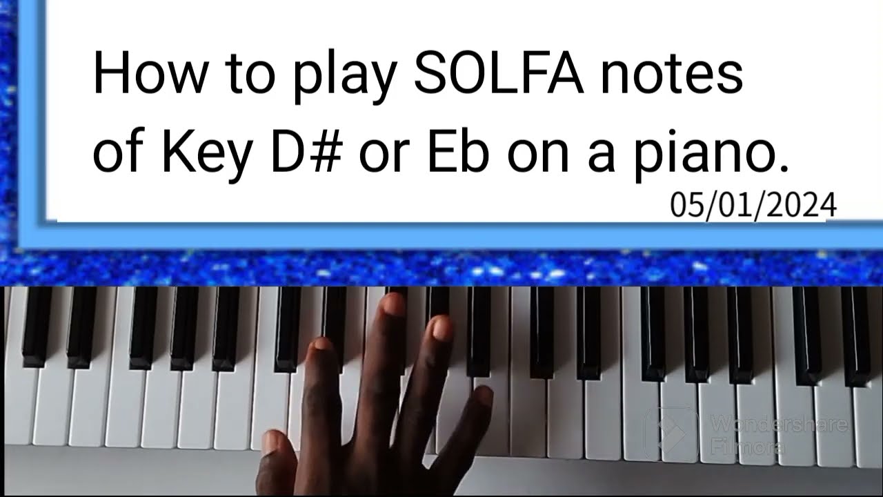 B8- How to play Key D # or Eb on a piano- ABCD OF SOLFA NOTATIONS