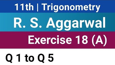 11th | R S Aggarwal | Exercise 18 (A) | Q1 to Q 5