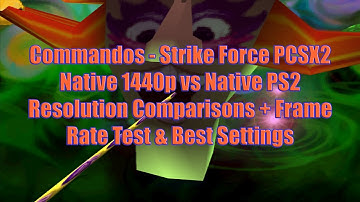 Commandos - Strike Force PCSX2 Native 1440p vs Native PS2 Resolution Comparisons + Frame Rate Test