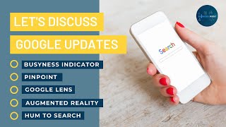 Google Updates - Busyness Indicator | Pinpoint | Google Lens | Augmented Reality | Hum to Search