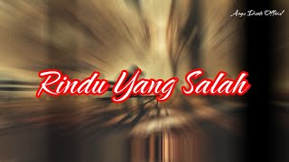 Rindu Yang Salah - Lagu Galau Tentang Cinta Yang Tak Bisa Dilupakan | lirik lagu