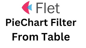 Flet Tutorial - Make PieChart Filter From Select Datatable