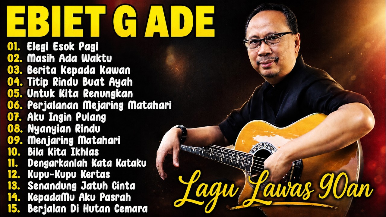 Lagu Terbaik Ebiet G Ade Sepanjang Masa I Lagu Populer Indonesia | Untuk Kita Renungkan