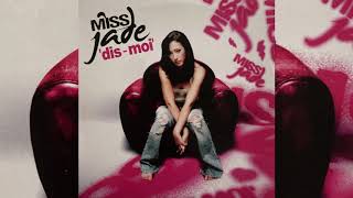 Miss Jade • Dis-moi (2006)