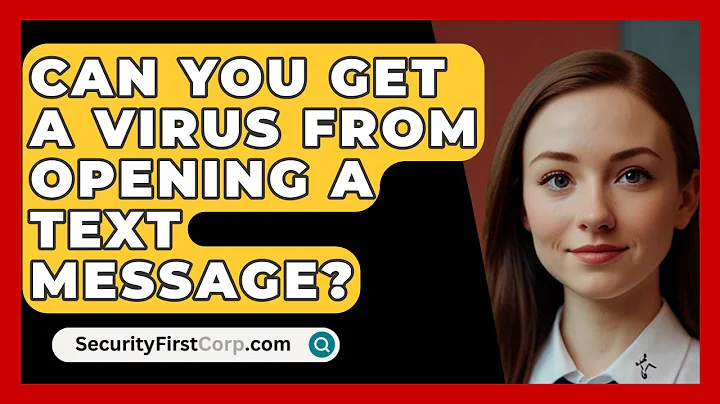 Can You Get A Virus From Opening A Text Message? - SecurityFirstCorp.com