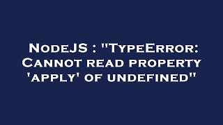 NodeJS : "TypeError: Cannot read property 'apply' of undefined"
