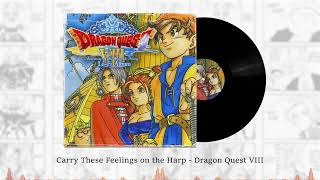 Carry These Feelings on the Harp  –  Dragon Quest VIII Lo-Fi Version 🏰