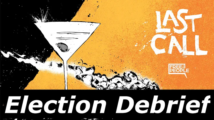 Last Call | Ep 13 | Election Debrief