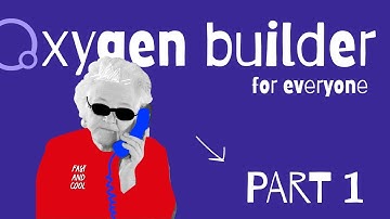 Oxygen Builder for Everyone : Part 1 | Learn Oxygen Builder for free - Most powerful Website Builder