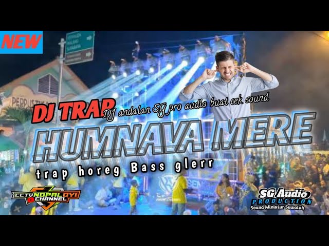 DJ TRAP HUMNAVA MERE ANDALAN SG PRO AUDIO BASS LINDU class=