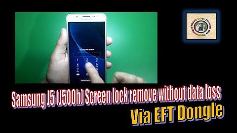 Samsung J5 (J500h) Screen lock remove without data loss android 6.x