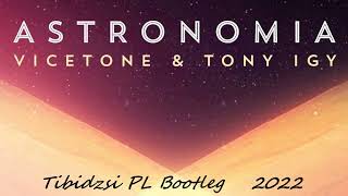 Tony Iggy - Astronomia (Tibidzsi PL Bootleg) 2022