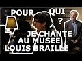 Vincent Vinel - Juste pour qui je chante au musée Louis Braille ?