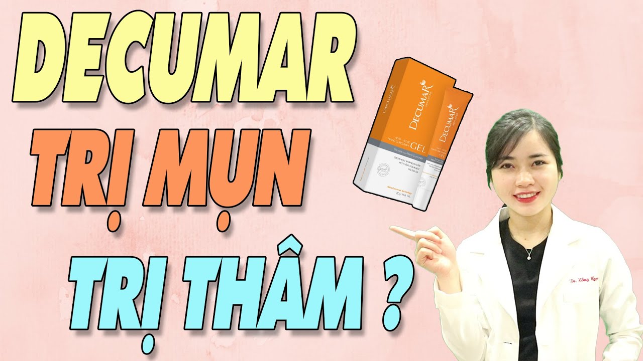 DECUMAR TRỊ MỤN có tốt không? Decumar TRỊ THÂM có hiệu... - youtube