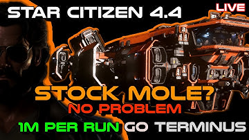 Star Citizen 4.4:  STOCK Mole? | How to Make 1 Million CREDITS Per Run MINING on TERMINUS!!!