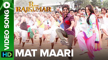Mat Maari (Full Video Song) | R...Rajkumar | Sonakshi Sinha & Shahid Kapoor | Pritam