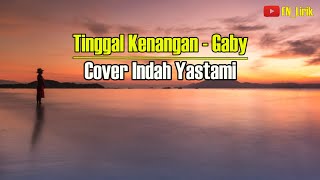 TINGGAL KENANGAN - GABY | LIVE COVER INDAH YASTAMI (LIRIK)