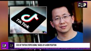 CEO OF TIKTOK STEPS DOWN, TAKES UP A NEW POSITION