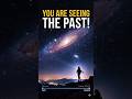 Brahmaand का सबसे बड़ा Time Travel Secret! | SPACE IS A TIME MACHINE! #universe #shorts #astronomy