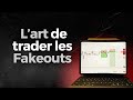 Apprendre le trading de a  z  les fakeouts forex 2024