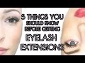 5 Things You Should Know BEFORE Getting Eyelash Extensions