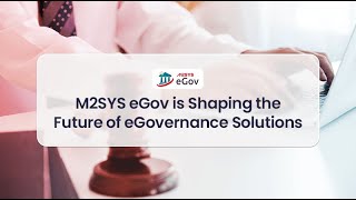 M2SYS eGov is Shaping the Future of eGovernance Solutions