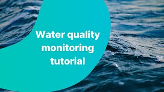 Water quality monitoring tutorial